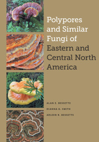 Cover image: Polypores and Similar Fungi of Eastern and Central North America 9781477322727