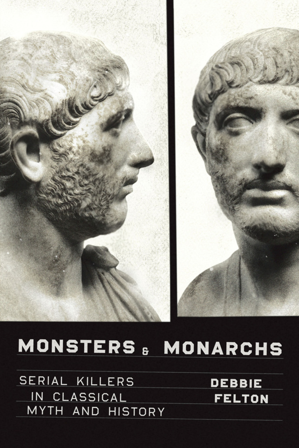 Monsters and Monarchs Serial Killers in Classical Myth and History