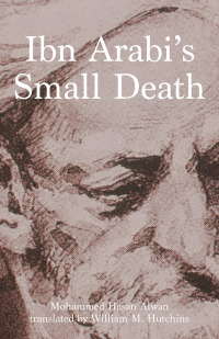 Cover image: Ibn Arabi's Small Death 9781477324301