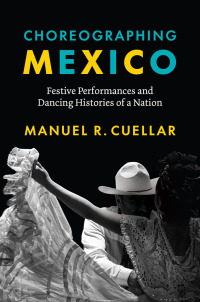 Omslagafbeelding: Choreographing Mexico 9781477330807