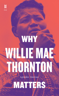 Omslagafbeelding: Why Willie Mae Thornton Matters 9781477321188