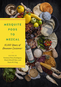 Imagen de portada: Mesquite Pods to Mezcal 9781477327968