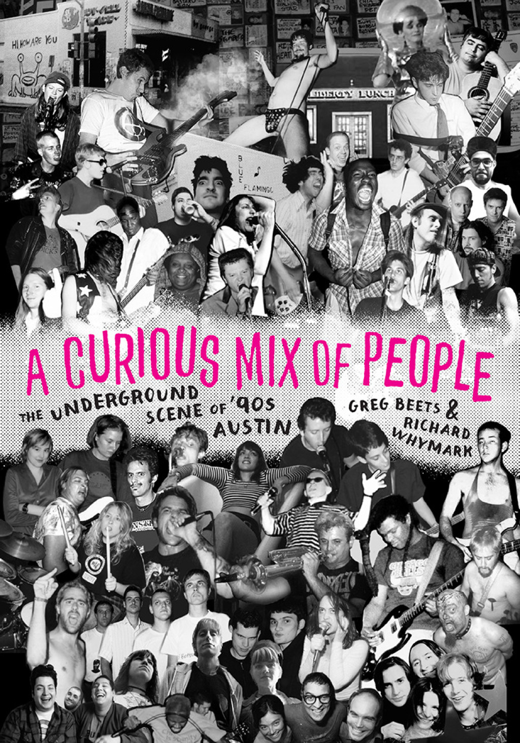 A Curious Mix of People The Underground Scene of ’90s Austin
