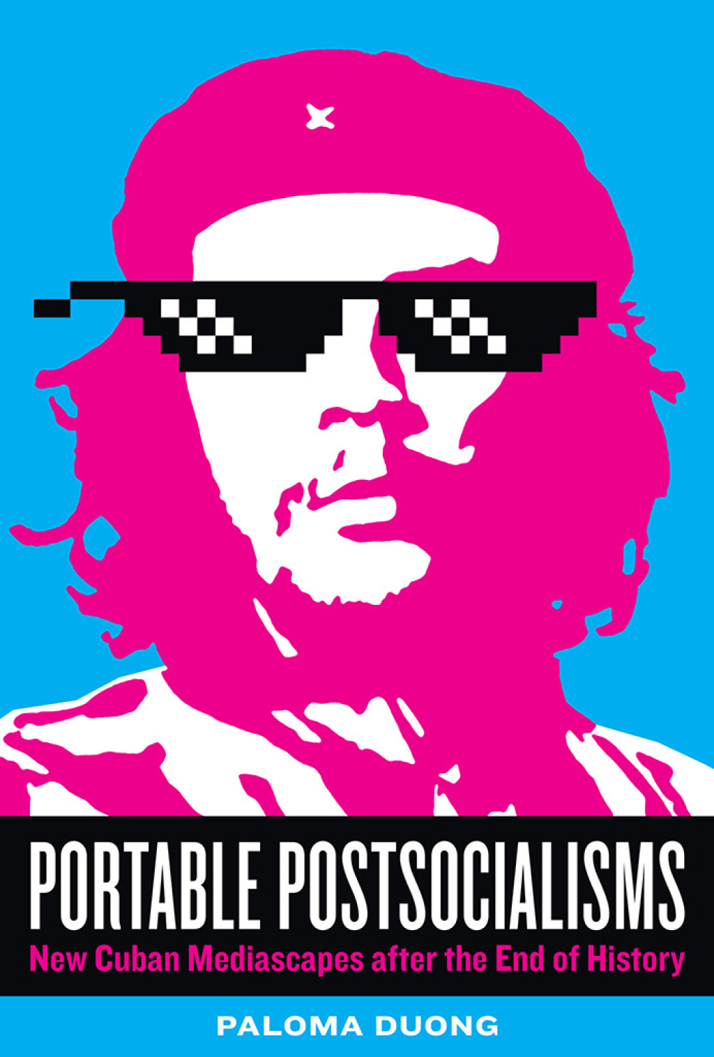 Portable Postsocialisms New Cuban Mediascapes after the End of History