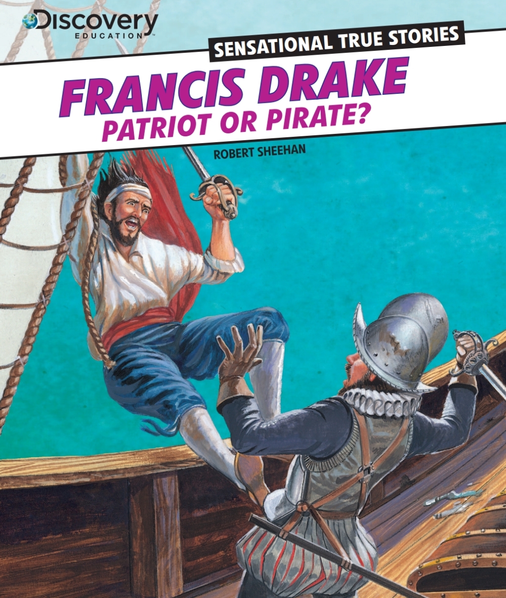 Francis Drake Patriot or Pirate?