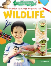 表紙画像: Science and Craft Projects with Wildlife 9781477702437