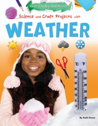 صورة الغلاف: Science and Craft Projects with Weather 9781477702444