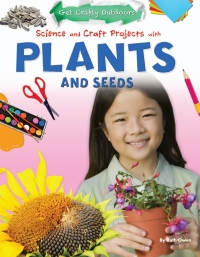 Cover image: Science and Craft Projects with Plants and Seeds 9781477702475