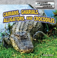 صورة الغلاف: Caimans, Gharials, Alligators, and Crocodiles 9781477707982