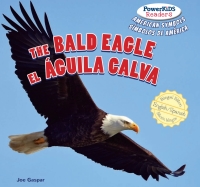 صورة الغلاف: The Bald Eagle / El ?guila Calva 9781477712054