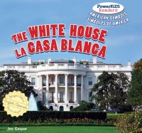 صورة الغلاف: The White House / La Casa Blanca 9781477712061