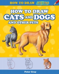 Imagen de portada: How to Draw Cats and Dogs and Other Pets 9781477713006