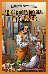 صورة الغلاف: The Life of a Colonial Wigmaker 9781477713075
