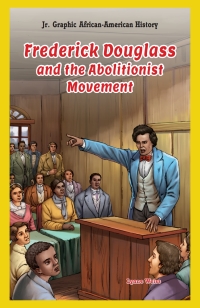 Imagen de portada: Frederick Douglass and the Abolitionist Movement 9781477713136