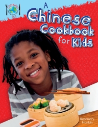 صورة الغلاف: A Chinese Cookbook for Kids 9781477713358