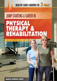 Cover image: Jump-Starting a Career in Physical Therapy and Rehabilitation 9781477716953