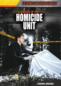 Cover image: Careers in the Homicide Unit: 9781477717103