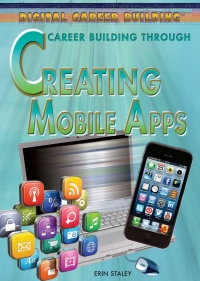 表紙画像: Career Building Through Creating Mobile Apps: 9781477717271