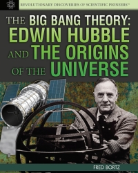 Imagen de portada: The Big Bang Theory:Edwin Hubble and the Origins of the Universe 9781477718032