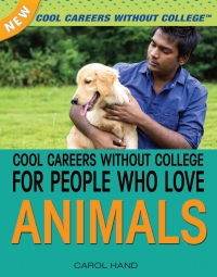 表紙画像: Cool Careers Without College for People Who Love Animals: 9781477718223