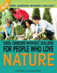 Cover image: Cool Careers Without College for People Who Love Nature: 9781477718216