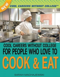 Imagen de portada: Cool Careers Without College for People Who Love to Cook & Eat: 9781477718209