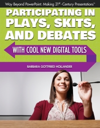 Imagen de portada: Participating in Plays, Skits, and Debates with Cool New Digital Tools 9781477718384