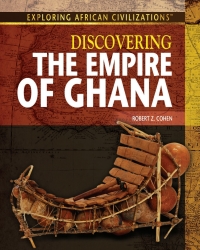 صورة الغلاف: Discovering the Empire of Ghana: 9781477718827