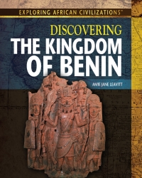 صورة الغلاف: Discovering the Kingdom of Benin: 9781477718841