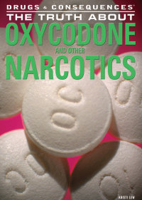 Cover image: The Truth About Oxycodone and Other Narcotics 9781477718940