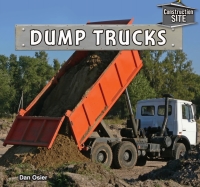 صورة الغلاف: Dump Trucks 9781477728628