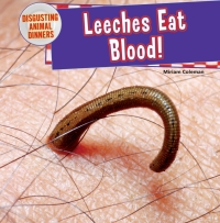 Imagen de portada: Leeches Eat Blood!: 9781477728819