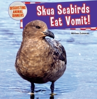 Imagen de portada: Skua Seabirds Eat Vomit!: 9781477728826