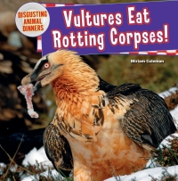 Imagen de portada: Vultures Eat Rotting Corpses!: 9781477728864