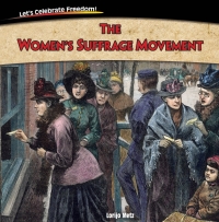 صورة الغلاف: The Women’s Suffrage Movement 9781477728987
