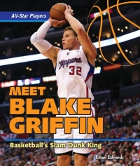 表紙画像: Blake Griffin: Basketball’s Slam Dunk King 9781477729137