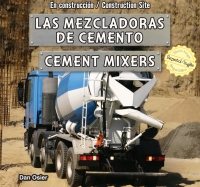 Imagen de portada: Las mezcladoras de cemento / Cement Mixers 9781477732892