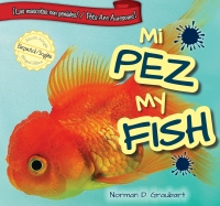 表紙画像: Mi pez / My Fish 9781477733073