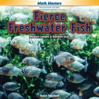Imagen de portada: Fierce Freshwater Fish 9781477748046