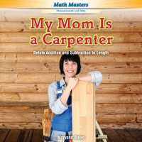 صورة الغلاف: My Mom Is a Carpenter 9781477748138