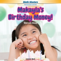 Imagen de portada: Makayla's Birthday Money! 9781477748220
