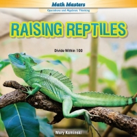 صورة الغلاف: Raising Reptiles 9781477749494