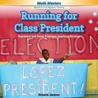 صورة الغلاف: Running for Class President 9781477749593