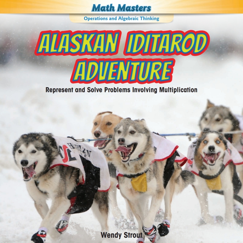 Alaskan Iditarod Adventure Represent and Solve Problems Involving Multiplication