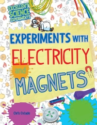 Cover image: Experiments with Electricity and Magnets 9781477758045