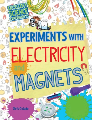 Cover image: Experiments with Electricity and Magnets 9781477758045