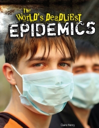 表紙画像: The World's Deadliest Epidemics 9781477761571