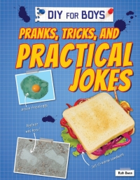 Imagen de portada: Pranks, Tricks, and Practical Jokes 9781477762943
