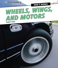 Imagen de portada: Wheels, Wings, and Motors 9781477763131