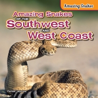 Cover image: Amazing Snakes of the Southwest and West Coast 9781477765029